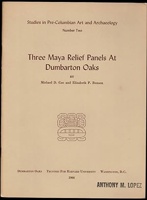 Imagen del vendedor de Three Maya relief panels at Dumbarton Oaks, (Studies in pre-Columbian art and archaeology number two) a la venta por The Book Collector, Inc. ABAA, ILAB