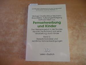 Bild des Verkufers fr Fernsehwerbung und Kinder. Das Werbeangebot in der Bundesrepublik Deutschland und dessen Verarbeitung durch Kinder, Band 2: Rezeptionsanalyse und rechtliche Rahmenbedingungen zum Verkauf von Gebrauchtbcherlogistik  H.J. Lauterbach