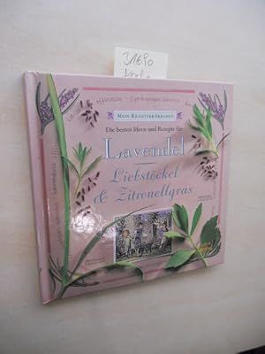 Seller image for Die besten Ideen und Rezepte fr Lavendel, Liebstckel & Zitronellgras. Mein Kruterkrbchen for sale by Klaus Ennsthaler - Mister Book