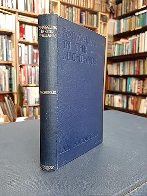 Smuggling in the Highlands - An Account of Highland Whisky with Smuggling Stories and Detections