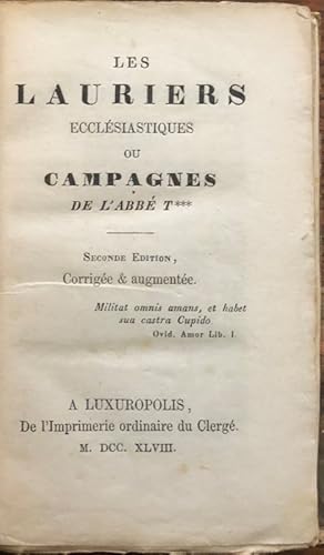 Les Lauriers Ecclésiastiques, ou Campagnes de l'Abbé T***. Seconde Edition, Corrigee & augmentee.