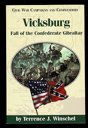 Bild des Verkufers fr Vicksburg: Fall of the Confederate Gibraltar (Civil War Campaigns and Commanders Series): 19 zum Verkauf von Granada Bookstore,            IOBA