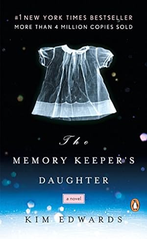 Bild des Verkufers fr The Memory Keeper's Daughter: A Novel zum Verkauf von Reliant Bookstore