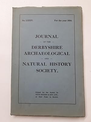 Seller image for Journal of the Derbyshire Archaeological and Natural History Society. Volume LXXIV for the year 1954 for sale by Cambridge Rare Books