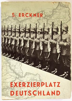 Exerzierplatz Deutschland. (= Schriftenreihe des Institut zum Studium des Faschismus, Band I).