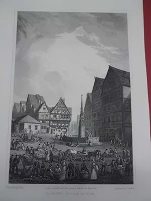 Marktplatz. "Market Place at Ulm". Stahlst. v. T. Barber nach Capt. Batty aus German Scenery.