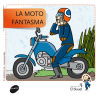 Imagen del vendedor de La moto fantasma a la venta por AG Library