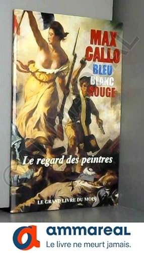 Seller image for Bleu blanc rouge : Le regard des peintres for sale by Ammareal