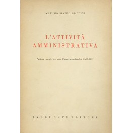 Imagen del vendedor de L'attivit amministrativa. Lezioni tenute durante l'anno accademico 1961-1962 a la venta por Libreria Antiquaria Giulio Cesare di Daniele Corradi