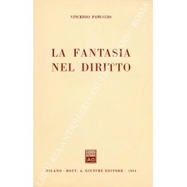 Immagine del venditore per La fantasia nel diritto venduto da Libreria Antiquaria Giulio Cesare di Daniele Corradi