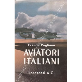 Imagen del vendedor de Aviatori italiani a la venta por Libreria Antiquaria Giulio Cesare di Daniele Corradi