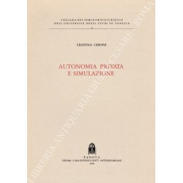 Bild des Verkufers fr Autonomia privata e simulazione zum Verkauf von Libreria Antiquaria Giulio Cesare di Daniele Corradi