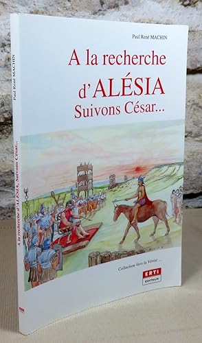 Seller image for A la recherce d'Alsia. Suivons Csar. for sale by Latulu