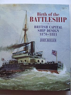 Bild des Verkufers fr Birth of the Battleship, British Capital Ship design 1870-1881. zum Verkauf von McLaren Books Ltd., ABA(associate), PBFA