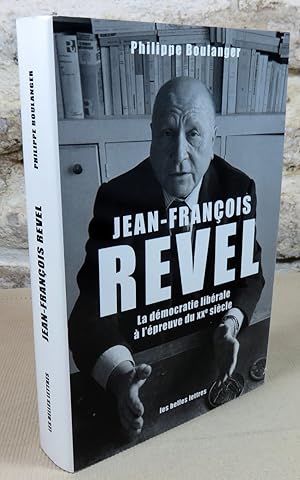 Image du vendeur pour Jean-Franois Revel. La dmocratie librale  l'preuve du XX sicle. mis en vente par Latulu