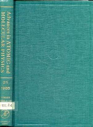 Seller image for Advances in atomic and molecular physics Volume 21 Sommaire: Subnatural linewidths in atomic spectroscopy; Molecular applications of quantum defect theory; Scattering in strong magnetic fields. for sale by Le-Livre