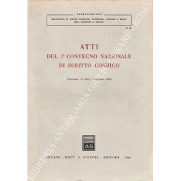 Bild des Verkufers fr Atti del I convegno nazionale di diritto cosmico. (Taormina, 31 ottobre - 3 novembre 1960) zum Verkauf von Libreria Antiquaria Giulio Cesare di Daniele Corradi