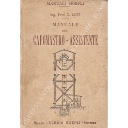 Seller image for Manuale del capomastro - assistente for sale by Libreria Antiquaria Giulio Cesare di Daniele Corradi