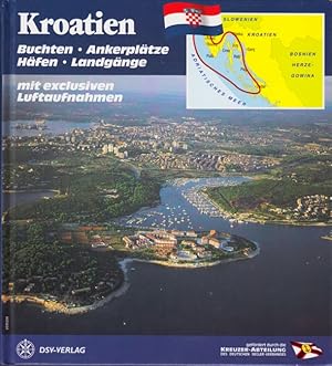 Bild des Verkufers fr Kroatien - Buchten, Ankerpltze, Hfen, Landgnge mit exklusiven Luftaufnahmen. zum Verkauf von TF-Versandhandel - Preise inkl. MwSt.