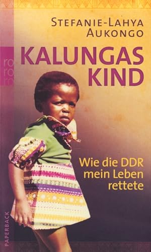 Seller image for Kalungas Kind : Wie die DDR mein Leben rettete. for sale by TF-Versandhandel - Preise inkl. MwSt.