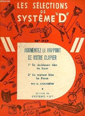 Imagen del vendedor de Les slections de systme "D" N20 augmentez le rapport de votre clapier en choisissant bien les races en traitant bien les peaux a la venta por Le-Livre