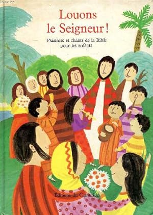 Seller image for Louons le seigneur! Psaumes et chants de la Bible transcrits pour les enfants for sale by Le-Livre