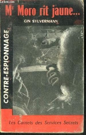 Seller image for Monsieur moro rit jaune - contre espionnage - les carnets des services secrets for sale by Le-Livre