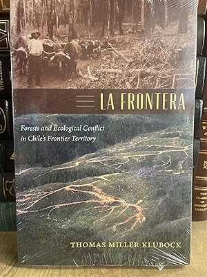 Imagen del vendedor de La Frontera: Forests and Ecological Conflict in Chile's Frontier Territory a la venta por Chamblin Bookmine