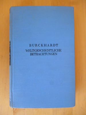 Weltgeschichtliche Betrachtungen. Mit Nachwort herausgegeben von Rudolf Marx. Kröners Taschenausg...