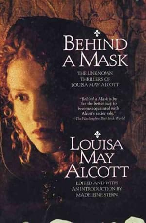 Imagen del vendedor de Behind a Mask : The Unknown Thrillers of Louisa May Alcott a la venta por GreatBookPrices
