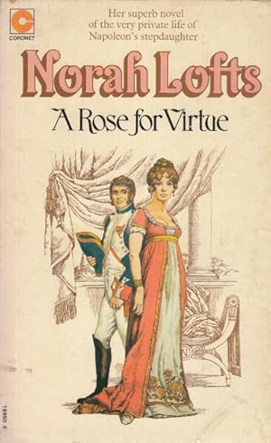 Imagen del vendedor de A ROSE FOR VIRTUE (Very Private Life of Hortense, Step-daughter of Napoleon I, Mother of Napoleon III) a la venta por Librera Vobiscum