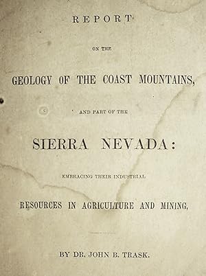 Report / On The / Geology / Of The / Coast Mountains / And Part Of The / Sierra Nevada: / Embraci...