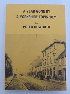 Seller image for A Year Gone By: A Yorkshire Town, 1871 for sale by Idle Booksellers PBFA