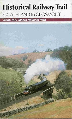 Seller image for Historical Railway Trail Goathland to Grosmont North York Moors National Park for sale by Joy Norfolk, Deez Books