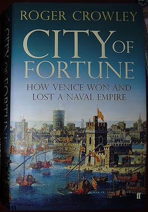 Seller image for City of Fortune: How Venice Won and Lost a Naval Empire for sale by Hanselled Books