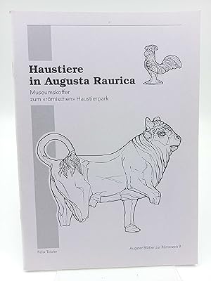 Haustiere in Augusta Raurica. Museumskoffer zum »römischen« Haustierpark (Begleitheft)