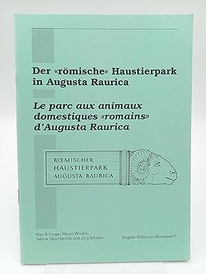 Der »römische« Haustierpark in Augusta Raurica / Le parc aux animaux domestiques »romains« d Augu...