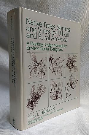 Bild des Verkufers fr Native Trees Shrubs, and Vines for Urban and Rural America: A Planting Design Manual for Environmental Designers zum Verkauf von Book House in Dinkytown, IOBA