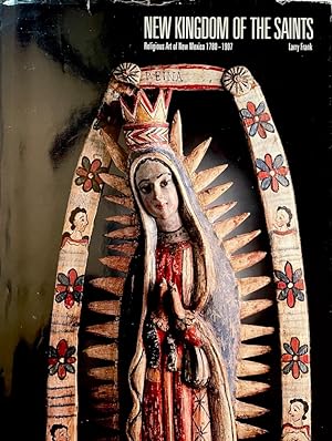 New Kingdom of the Saints: Religious Art of New Mexico 1780-1907