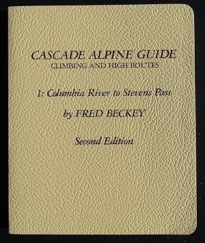 Bild des Verkufers fr Cascade Alpine Guide. Climbing And High Routes. Columbia River To Stevens Pass --- 1987 Second Edition expanded and revised zum Verkauf von JP MOUNTAIN BOOKS