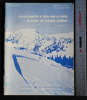 Physical Properties Of Alpine Snow As Related To Weather And Avalanche Conditions. USDA Forest Se...