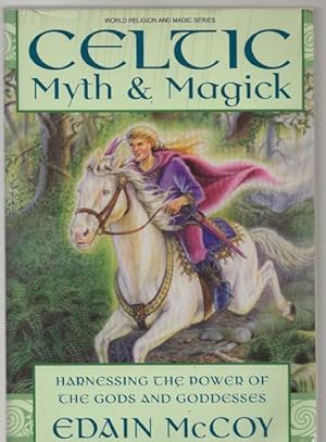 Celtic Myth & Magick Harnessing the Power of the Gods and Goddesses