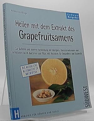 Heilen mit dem Extrakt des Grapefruitsamens : zur äusseren und inneren Anwendung bei Allergien, H...