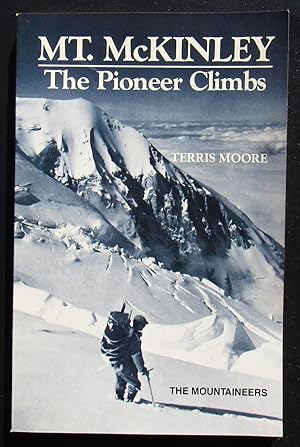 Bild des Verkufers fr Mt. McKinley The Pioneer Climbs -- 1981 SIGNED Second Edition zum Verkauf von JP MOUNTAIN BOOKS