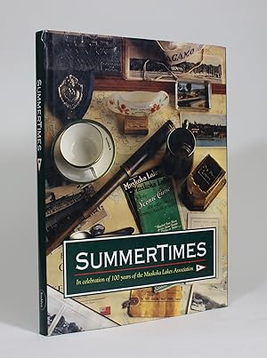 Seller image for SummerTimes: In Celebration of 100 Years of the Muskoka Lakes Association for sale by Minotavros Books,    ABAC    ILAB