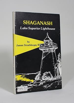 Seller image for Shaganash: Lake Superior Lighthouse for sale by Minotavros Books,    ABAC    ILAB