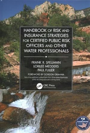 Bild des Verkufers fr Handbook of Risk and Insurance Strategies for Certified Public Risk Officers and Other Water Professionals zum Verkauf von GreatBookPrices