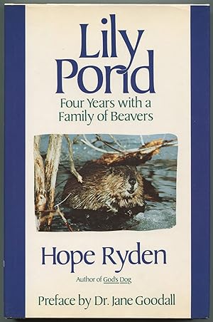 Bild des Verkufers fr Lily Pond: Four Years with a Family of Beavers zum Verkauf von Between the Covers-Rare Books, Inc. ABAA