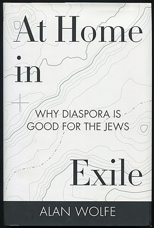 Imagen del vendedor de At Home in Exile: Why Diaspora is Good for the Jews a la venta por Between the Covers-Rare Books, Inc. ABAA