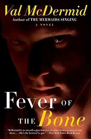 Seller image for Fever of the Bone: A Novel (Tony Hill and Carol Jordan Series, 6) for sale by Reliant Bookstore